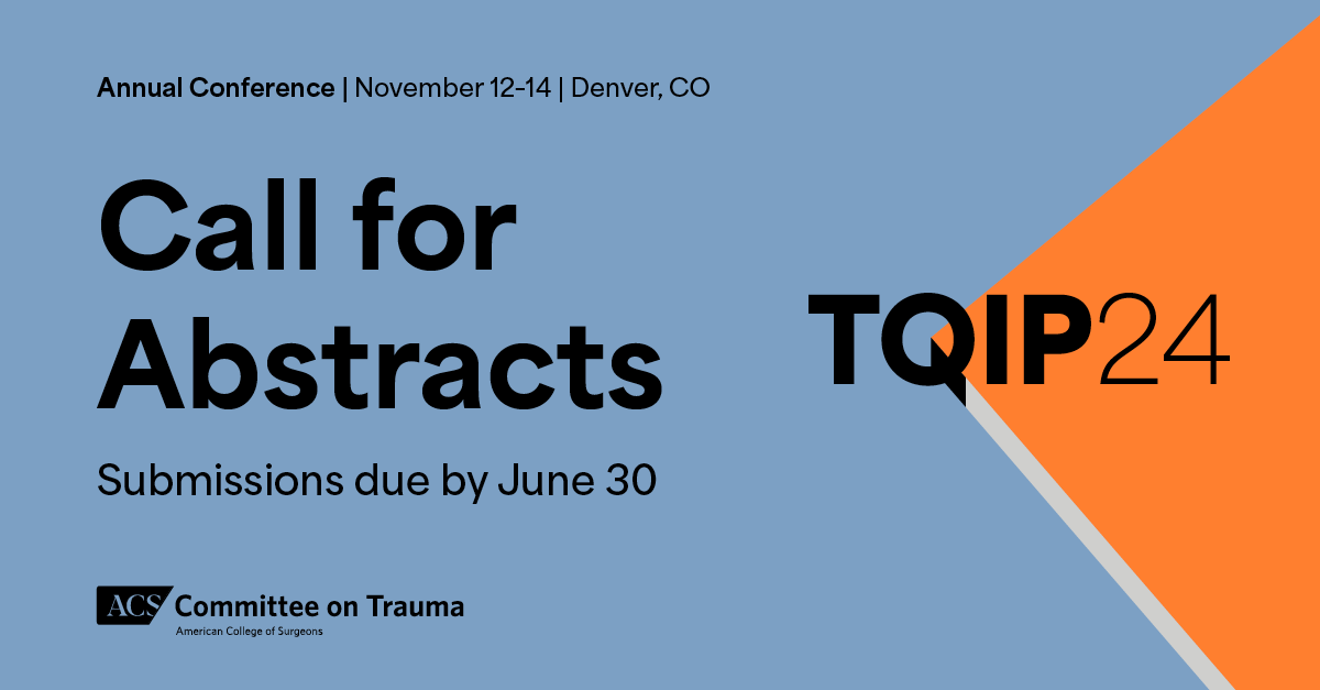 Last Call Submit Abstracts for 2024 TQIP Annual Conference ACS