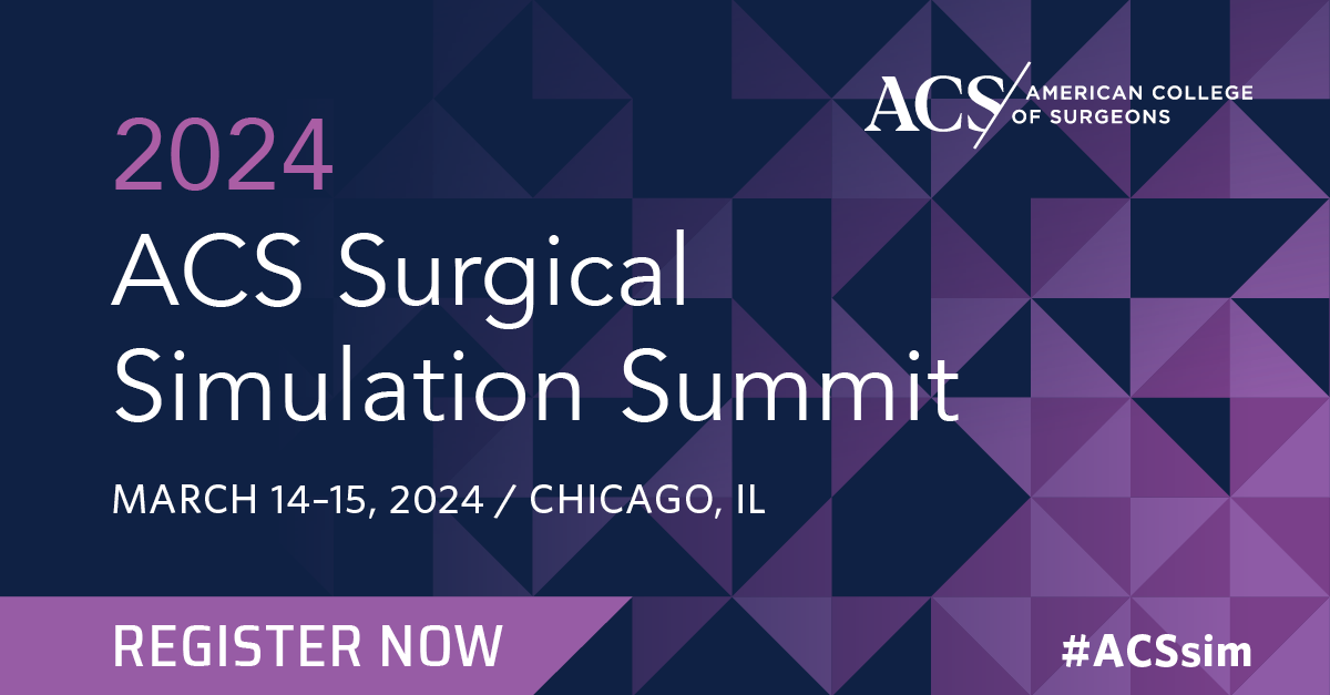 Registration Is Open for 2024 Surgical Simulation Summit ACS